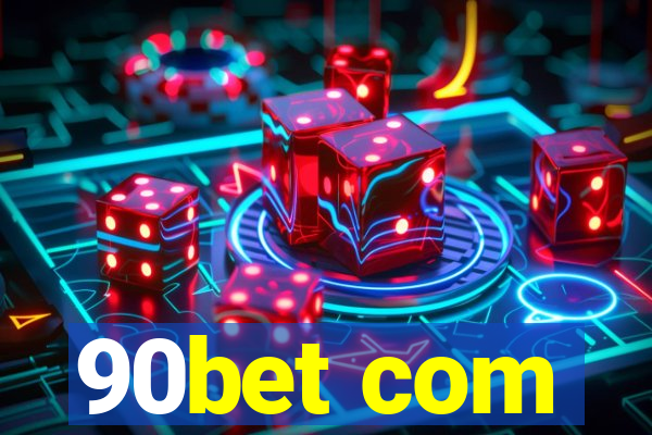 90bet com